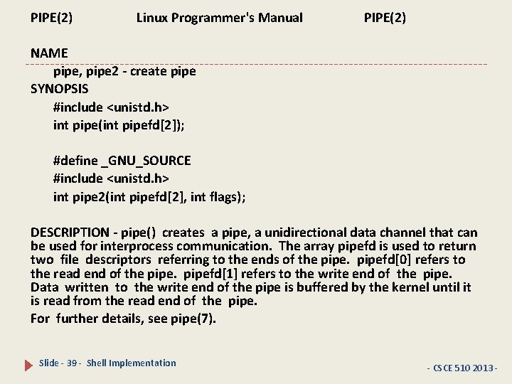 PIPE(2) Linux Programmer's Manual PIPE(2) NAME pipe, pipe 2 - create pipe SYNOPSIS #include