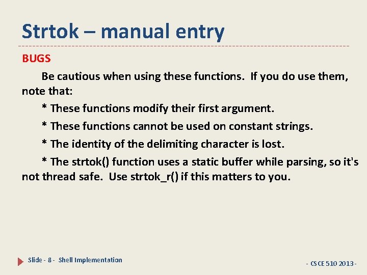 Strtok – manual entry BUGS Be cautious when using these functions. If you do