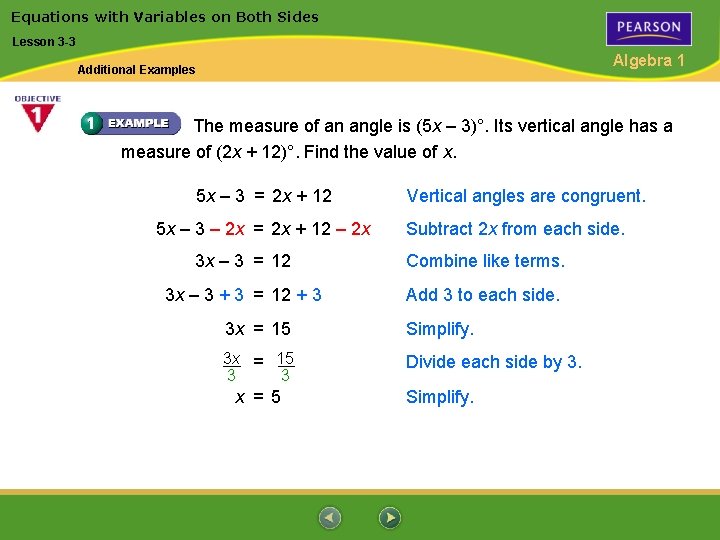 Equations with Variables on Both Sides Lesson 3 -3 Algebra 1 Additional Examples The