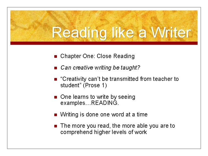 Reading like a Writer n Chapter One: Close Reading n Can creative writing be