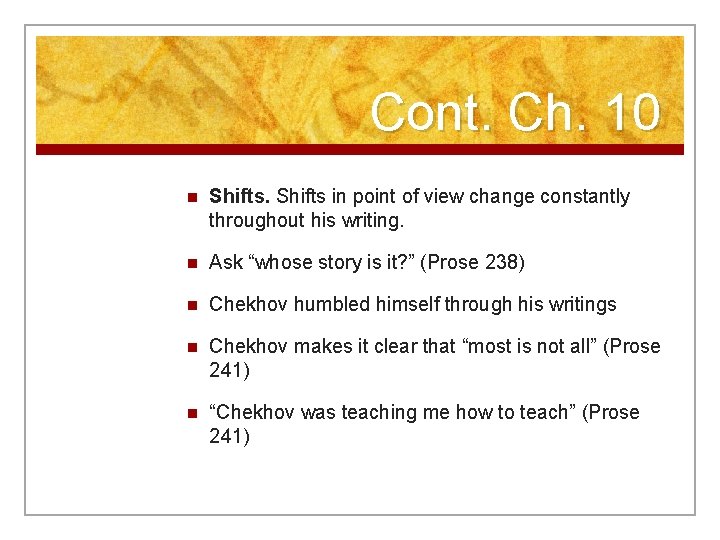 Cont. Ch. 10 n Shifts in point of view change constantly throughout his writing.