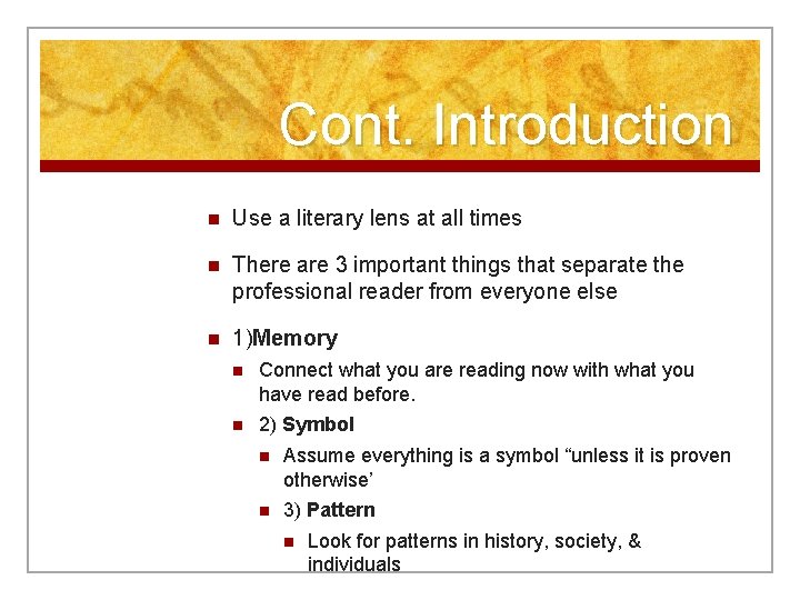 Cont. Introduction n Use a literary lens at all times n There are 3