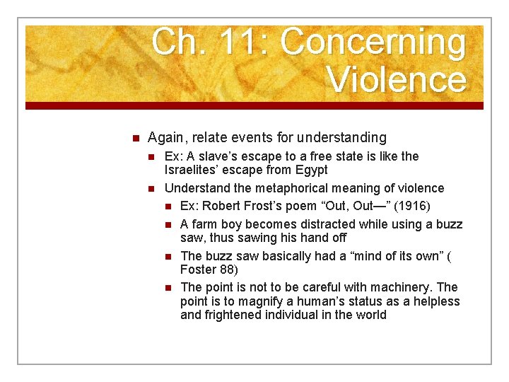 Ch. 11: Concerning Violence n Again, relate events for understanding n n Ex: A
