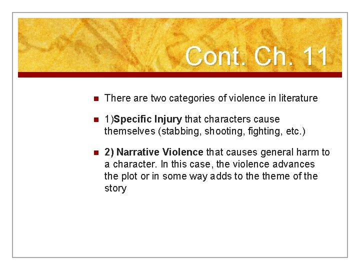 Cont. Ch. 11 n There are two categories of violence in literature n 1)Specific