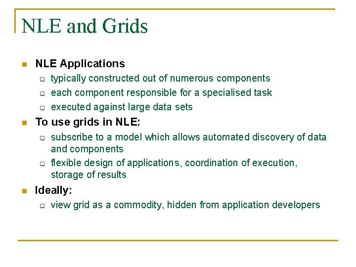 NLE and Grids n NLE Applications q q q n To use grids in