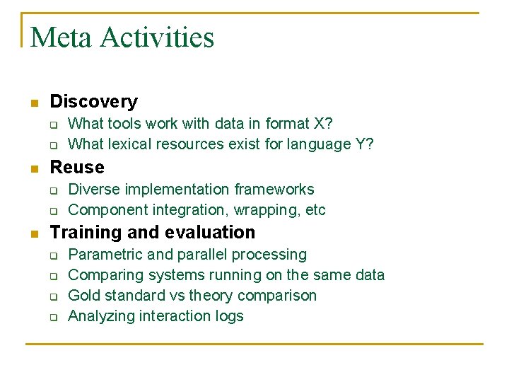 Meta Activities n Discovery q q n Reuse q q n What tools work