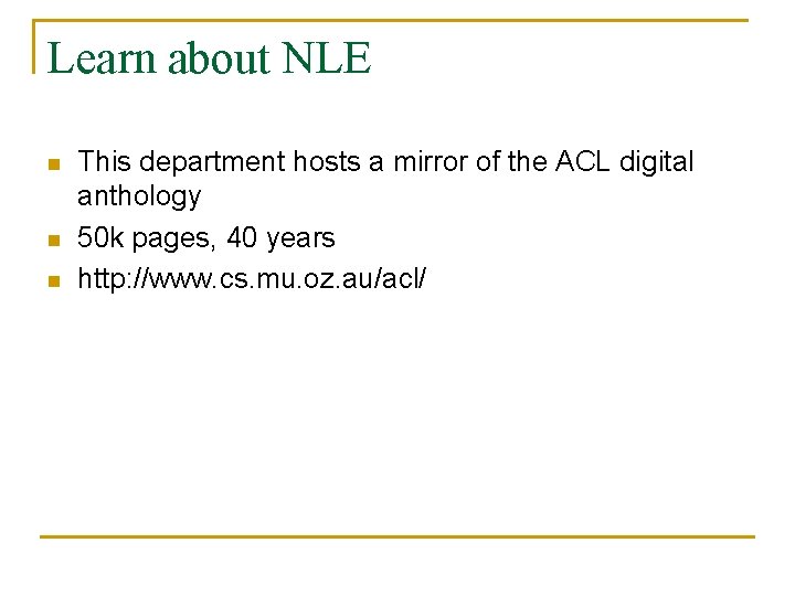 Learn about NLE n n n This department hosts a mirror of the ACL