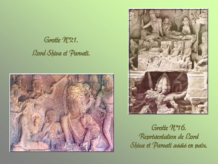 Grotte N° 21. Lord Shiva et Parvati. Grotte N° 16. Représentation de Lord Shiva