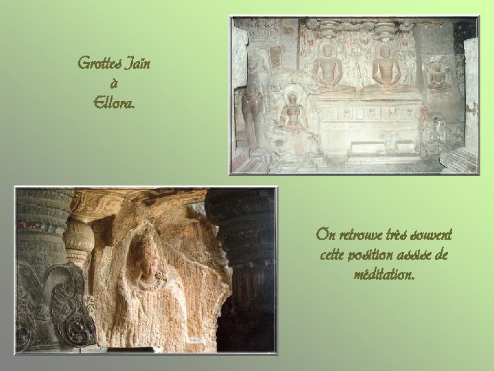 Grottes Jaïn à Ellora. On retrouve très souvent cette position assise de méditation. 