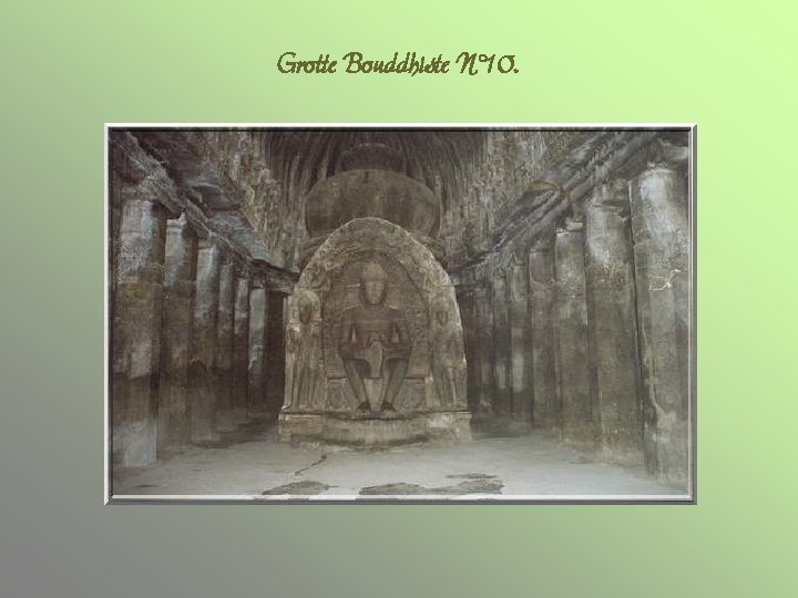 Grotte Bouddhiste N° 10. 
