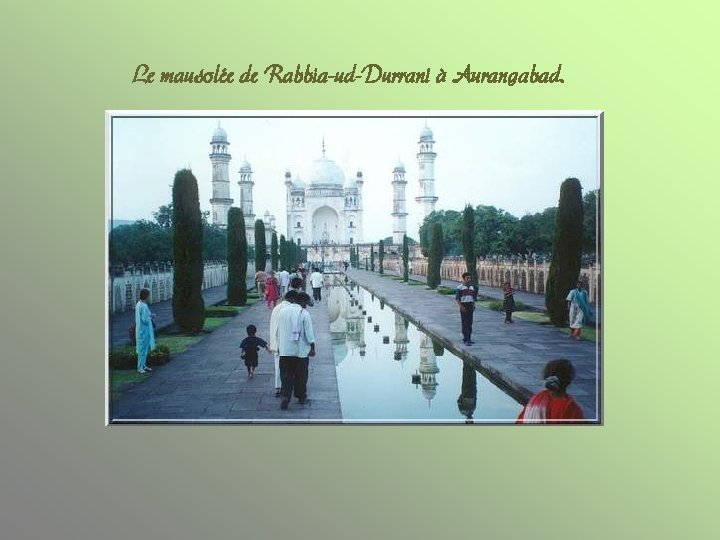 Le mausolée de Rabbia-ud-Durrani à Aurangabad. 