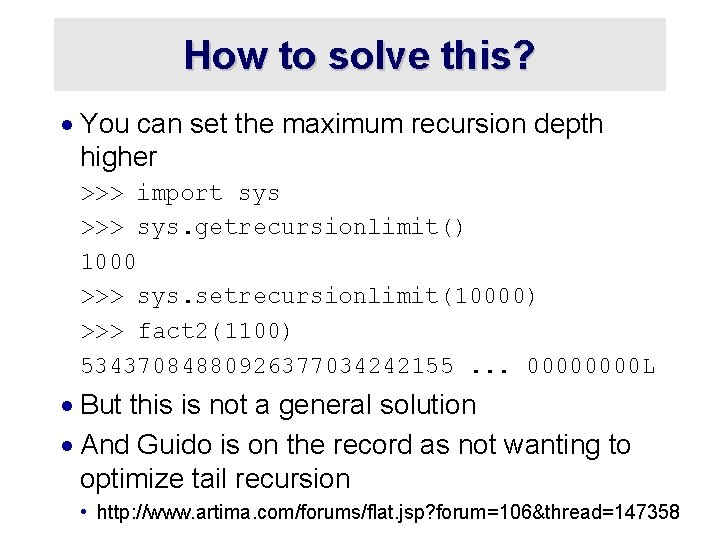 How to solve this? · You can set the maximum recursion depth higher >>>