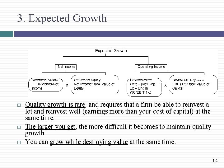 3. Expected Growth Quality growth is rare and requires that a firm be able 3. Expected Growth Quality growth is rare and requires that a firm be able
