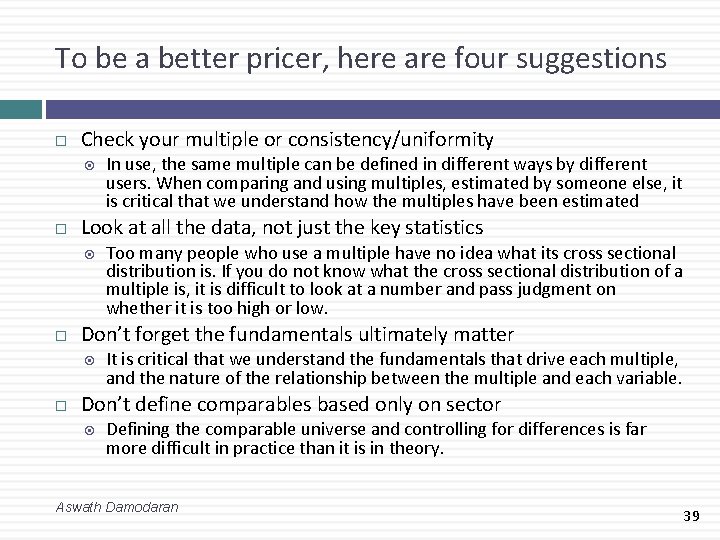 To be a better pricer, here are four suggestions Check your multiple or consistency/uniformity To be a better pricer, here are four suggestions Check your multiple or consistency/uniformity