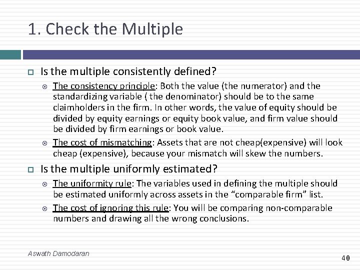 1. Check the Multiple Is the multiple consistently defined? The consistency principle: Both the 1. Check the Multiple Is the multiple consistently defined? The consistency principle: Both the
