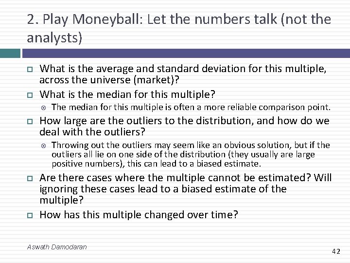 2. Play Moneyball: Let the numbers talk (not the analysts) What is the average 2. Play Moneyball: Let the numbers talk (not the analysts) What is the average