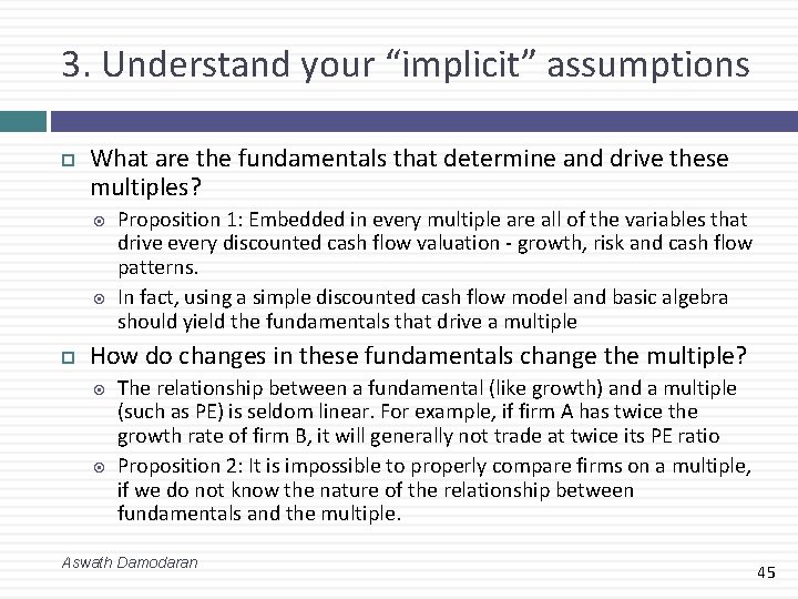 3. Understand your “implicit” assumptions What are the fundamentals that determine and drive these 3. Understand your “implicit” assumptions What are the fundamentals that determine and drive these