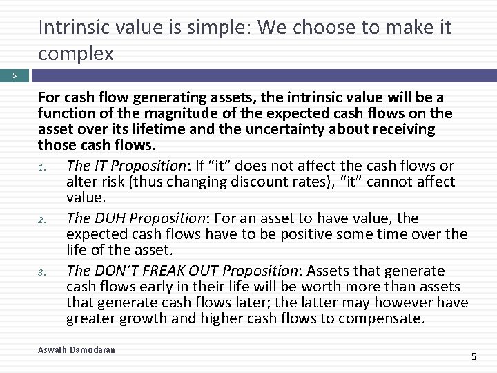 Intrinsic value is simple: We choose to make it complex 5 For cash flow Intrinsic value is simple: We choose to make it complex 5 For cash flow