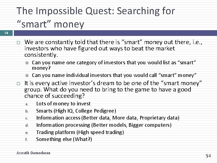 The Impossible Quest: Searching for “smart” money 54 We are constantly told that there The Impossible Quest: Searching for “smart” money 54 We are constantly told that there