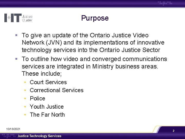 Purpose § To give an update of the Ontario Justice Video Network (JVN) and