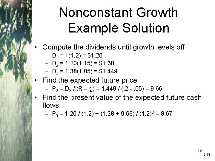 Nonconstant Growth Example Solution • Compute the dividends until growth levels off – D