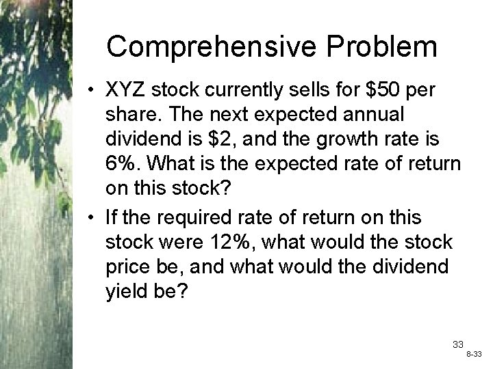 Comprehensive Problem • XYZ stock currently sells for $50 per share. The next expected