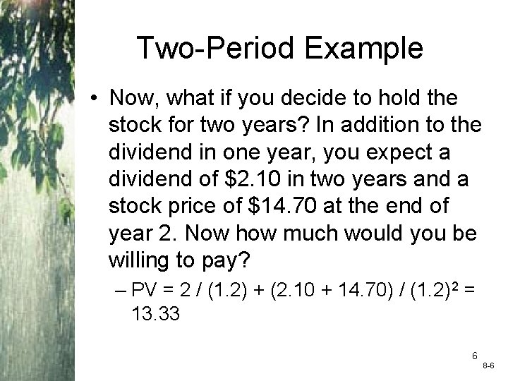 Two-Period Example • Now, what if you decide to hold the stock for two