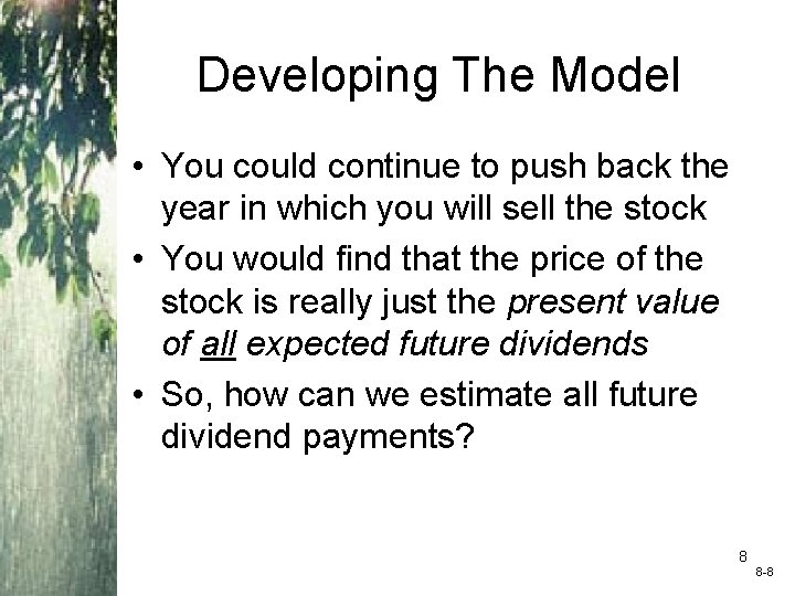 Developing The Model • You could continue to push back the year in which