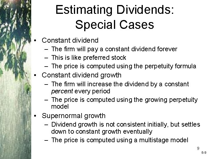 Estimating Dividends: Special Cases • Constant dividend – The firm will pay a constant