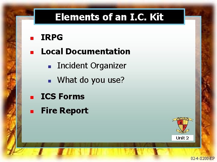 Elements of an I. C. Kit n IRPG n Local Documentation n Incident Organizer