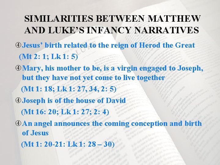 SIMILARITIES BETWEEN MATTHEW AND LUKE’S INFANCY NARRATIVES Jesus’ birth related to the reign of