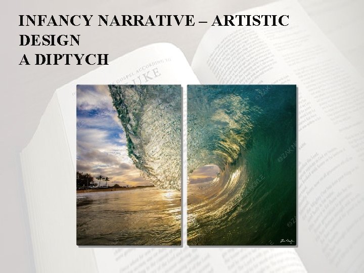 INFANCY NARRATIVE – ARTISTIC DESIGN A DIPTYCH 