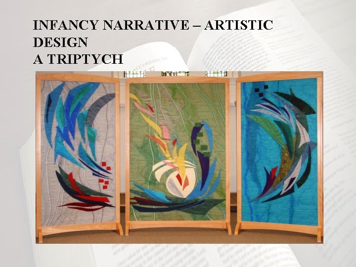 INFANCY NARRATIVE – ARTISTIC DESIGN A TRIPTYCH 