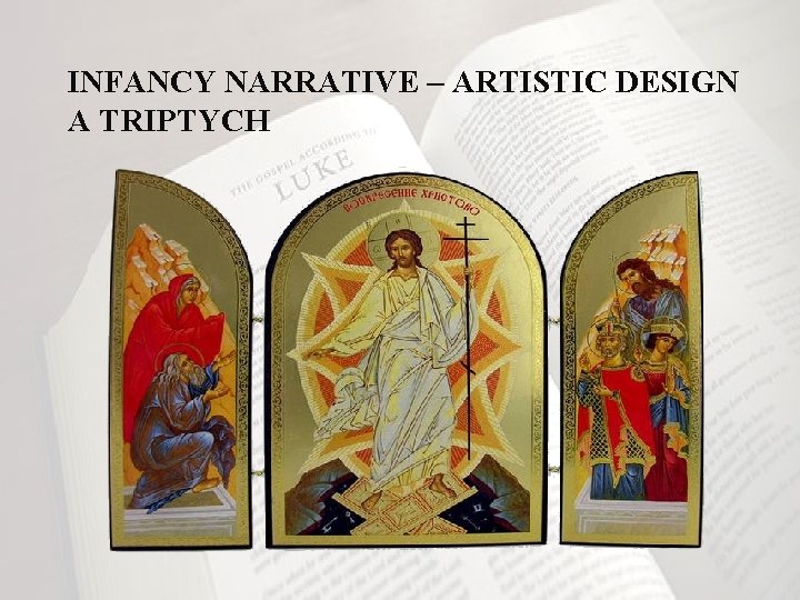 INFANCY NARRATIVE – ARTISTIC DESIGN A TRIPTYCH 