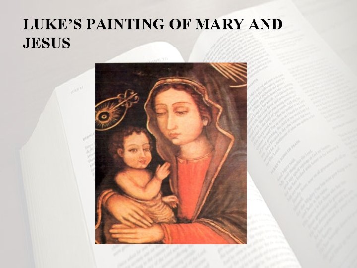 LUKE’S PAINTING OF MARY AND JESUS 