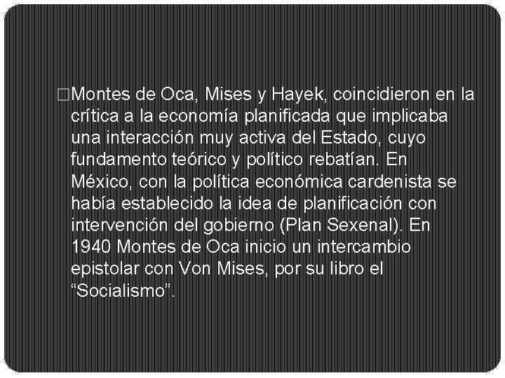 �Montes de Oca, Mises y Hayek, coincidieron en la crítica a la economía planificada