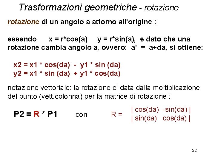 Trasformazioni geometriche - rotazione di un angolo a attorno all'origine : essendo x =