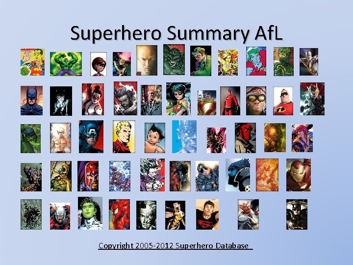 Superhero Summary Af. L Copyright 2005 -2012 Superhero Database 