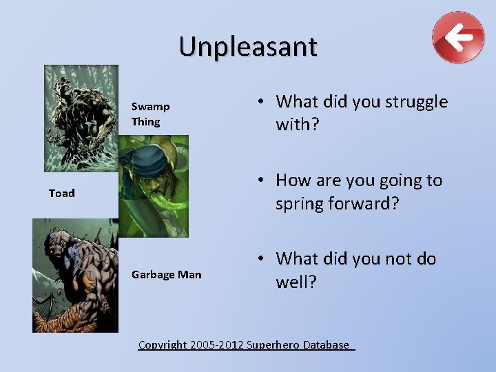 Unpleasant Swamp Thing • What did you struggle with? • How are you going