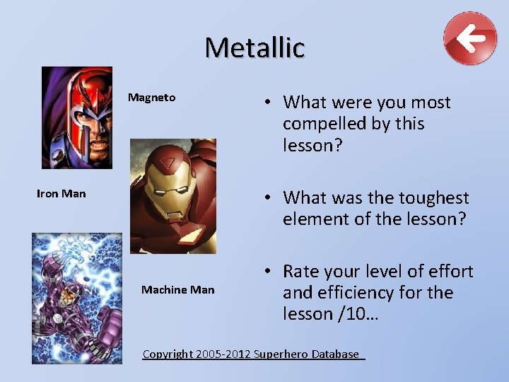 Metallic Magneto • What were you most compelled by this lesson? • What was