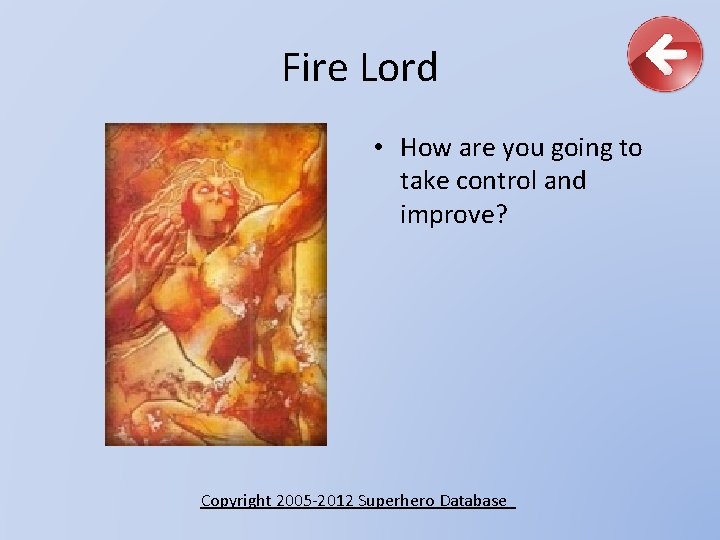 Fire Lord • How are you going to take control and improve? Copyright 2005