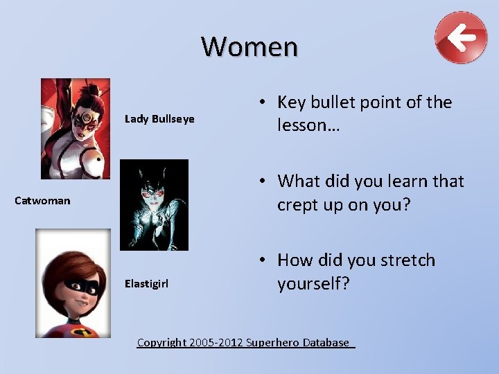 Women Lady Bullseye • Key bullet point of the lesson… • What did you