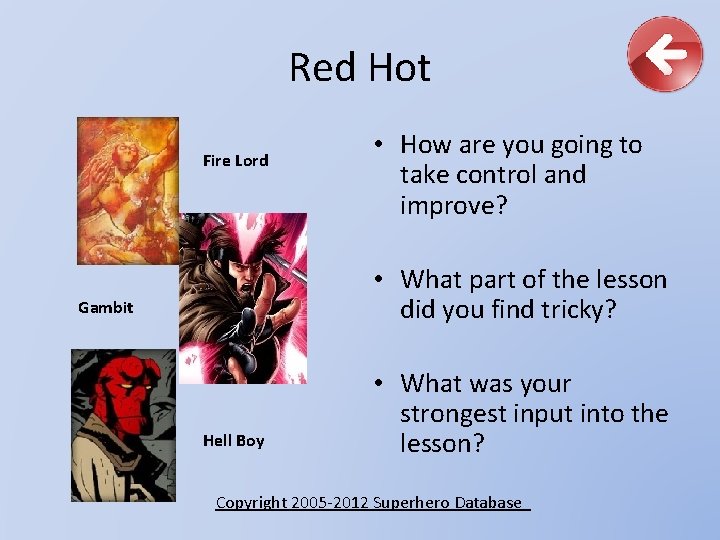 Red Hot Fire Lord • How are you going to take control and improve?