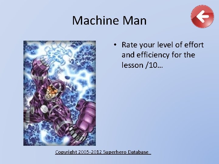 Machine Man • Rate your level of effort and efficiency for the lesson /10…