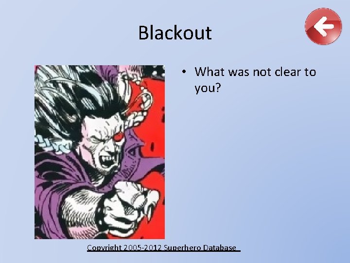 Blackout • What was not clear to you? Copyright 2005 -2012 Superhero Database 