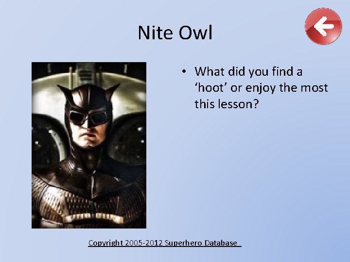 Nite Owl • What did you find a ‘hoot’ or enjoy the most this