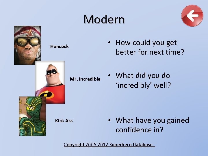 Modern • How could you get better for next time? Hancock Mr. Incredible Kick
