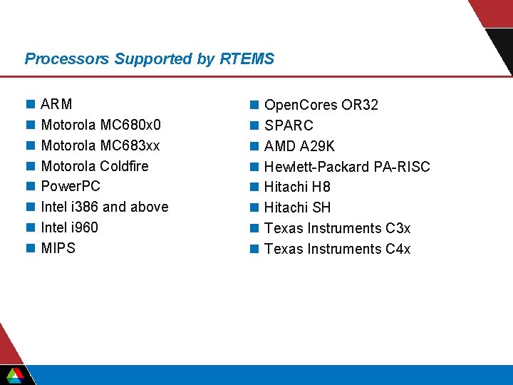 Processors Supported by RTEMS n n n n ARM Motorola MC 680 x 0