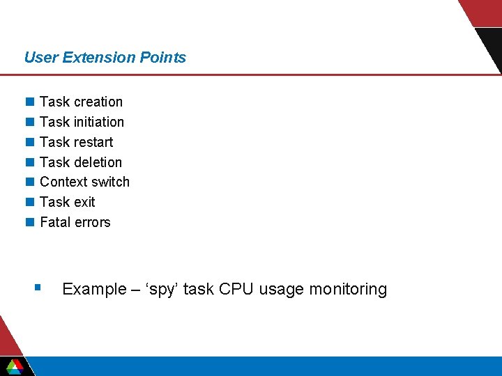 User Extension Points n n n n Task creation Task initiation Task restart Task