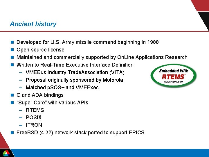 Ancient history n n Developed for U. S. Army missile command beginning in 1988